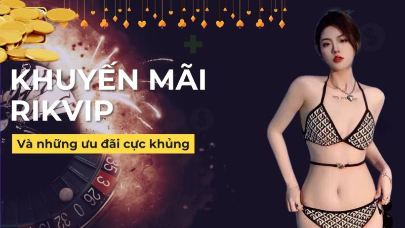 Khuyến Mãi Rikvip với phần quà Miễn Phí 