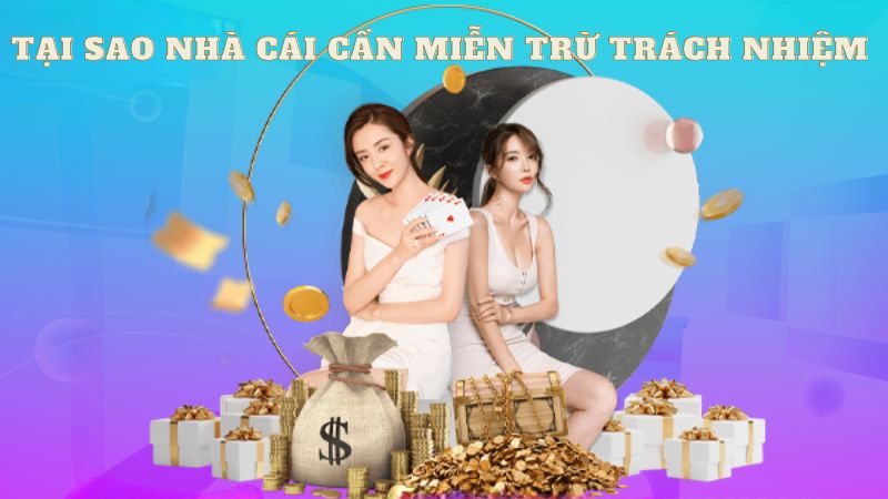 Miễn trừ trách nhiệm Rikvip - Lý do nhà cái cần miễn trừ trách nhiệm