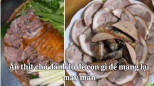 Ăn Thịt Chó Đánh Lô Đề Con Gì Cho Gặp Được Nhiều May Mắn? 