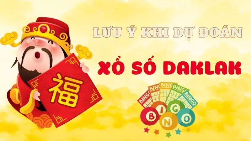 Những lưu ý quan trọng khi dự đoán xổ số Daklak