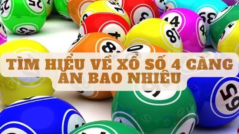 Tìm hiểu về xổ số 4 Càng ăn bao nhiêu